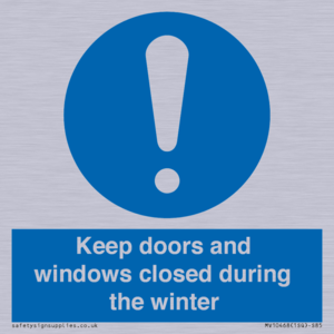 Keep doors and windows closed during the winter